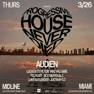 Audien: PROGRESSIVE HOUSE NEVER DIES at Midline Audien: PROGRESSIVE HOUSE NEVER DIES at Midline