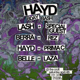 Hayd's Birthday Bash: Lash B2B Special Guest, Berra B2B Rez + more at The Croft Hayd's Birthday Bash: Lash B2B Special Guest, Berra B2B Rez + more at The Croft