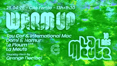 10 Ans La Meute — Part #1 Warmup 10 Ans La Meute — Part #1 Warmup - EDM event at La Cité Fertile in Paris