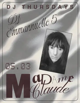DJ Thursdays with Emmanuelle 5 at Madame Claude DJ Thursdays with Emmanuelle 5 at Madame Claude
