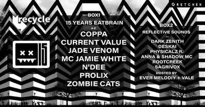 Recycle: 15 YEARS EATBRAIN Recycle: 15 YEARS EATBRAIN - EDM event at Gretchen in Berlin