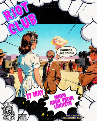 RIOT CLUB: Mako, Arok Shiva, Lukketh at EL SÓTANO RIOT CLUB: Mako, Arok Shiva, Lukketh at EL SÓTANO