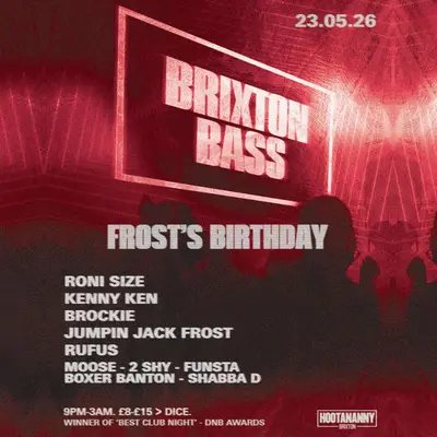 Brixton Bass - Frost's Birthday: Roni Size, Kenny Ken + Brockie - EDM event at Hootananny Brixton in London
