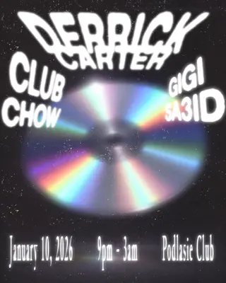 Derrick Carter, Club Chow, Gigi Sa3id at Podlasie Club