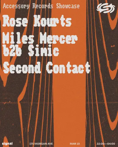 Accessory Records Showcase: Rose Kourts, Miles Mercer b2b Simic, Second Contact Accessory Records Showcase: Rose Kourts, Miles Mercer b2b Simic, Second Contact - EDM event at Signal in New York