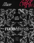 RUDE & FRIENDS thumbnail RUDE & FRIENDS thumbnail