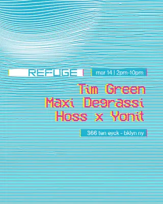 Saturday Daytime with Tim Green, Maxi Degrassi, Hoss, YONIT at Refuge