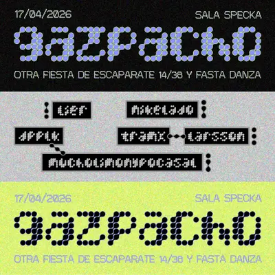 Escaparate 14/38 & Fasta Danza - Gazpacho #05 Escaparate 14/38 & Fasta Danza - Gazpacho #05 - EDM event at Specka in Madrid