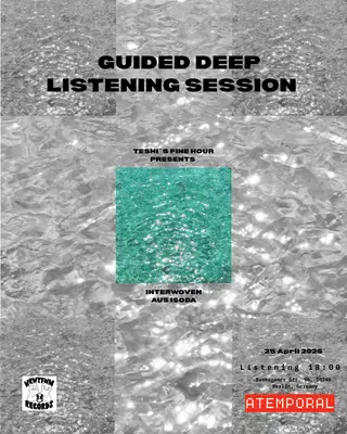 Guided Deep Listening Session - Interwoven by aus isoda at Atemporal