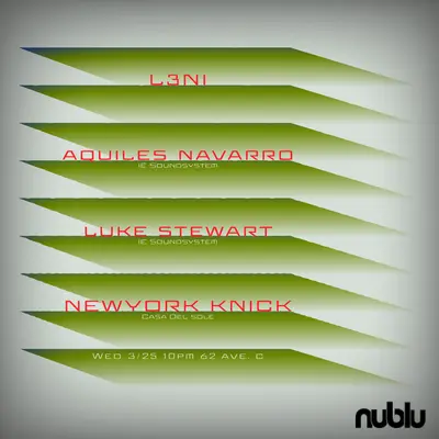 L3Ni // Aquiles Navarro // Luke Stewart // Newyork Knick - EDM event at Nublu in New York