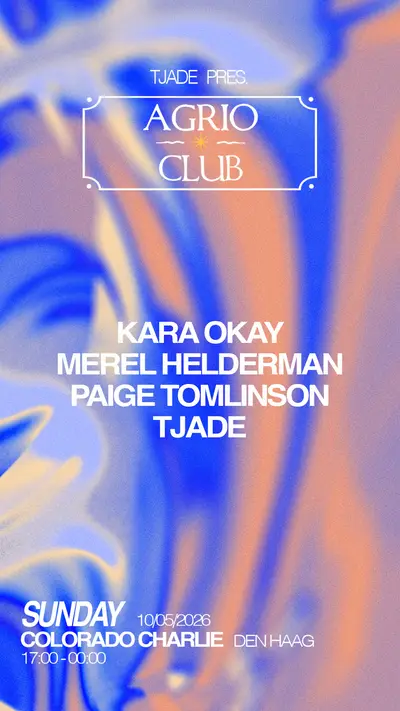 Colorado Charlie x Agrio Club with Tjade, Paige Tomlinson, Kara Okay, Merel Helderman Colorado Charlie x Agrio Club with Tjade, Paige Tomlinson, Kara Okay, Merel Helderman - EDM event at Colorado Charlie in The Hague