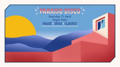 Paraiso Disco: House, Disco, Classics Paraiso Disco: House, Disco, Classics - EDM event at Night Tales in London
