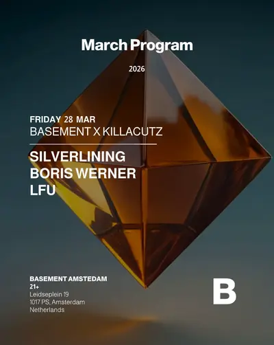 Basement X KILLA CUTZ - Silverlining - Boris Werner - LFU - EDM event at Basement in Amsterdam