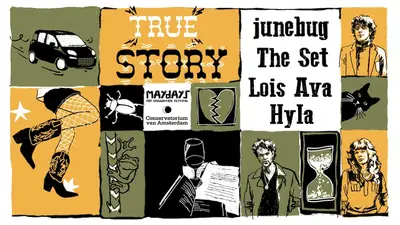 TRUE STORY: CONSERVATORIUM VAN AMSTERDAM W/ THE SET, JUNEBUG, LOIS AVA & HYLA TRUE STORY: CONSERVATORIUM VAN AMSTERDAM W/ THE SET, JUNEBUG, LOIS AVA & HYLA - EDM event at Skatecafe in Amsterdam
