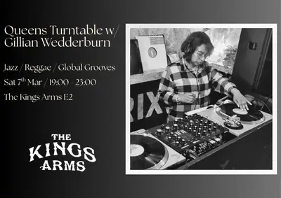 Queens Turntable: Gillian Wedderburn [07.03.2026] - EDM event at Kings Arms E2 in London