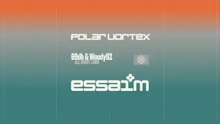 polar vortex - 69DB & Woody92 - all night long at essaim