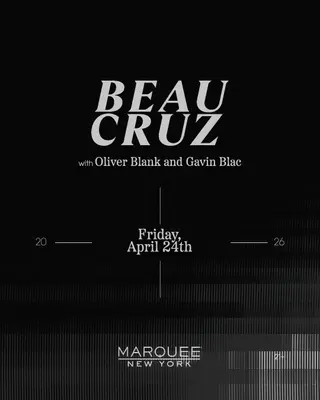 Beau Cruz at Marquee Beau Cruz at Marquee