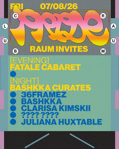 Bashkka curates - EDM event at CLUB RAUM in Amsterdam