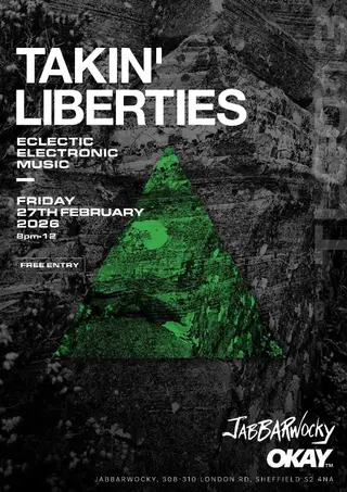 TAKIN'LIBERTIES 0013 at Jabbarwocky Sheffield TAKIN'LIBERTIES 0013 at Jabbarwocky Sheffield