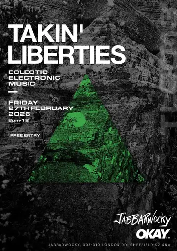 TAKIN'LIBERTIES 0013 at Jabbarwocky Sheffield TAKIN'LIBERTIES 0013 at Jabbarwocky Sheffield