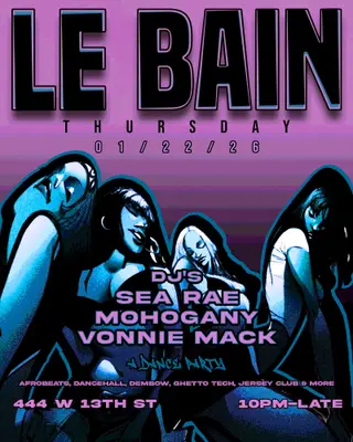 Sea Rae, Mohogany & Vonnie Mack at Le Bain