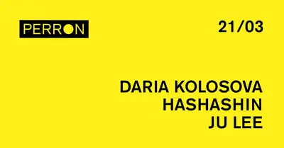 Daria Kolosova, Hashashin, Ju Lee - EDM event at Perron in Rotterdam