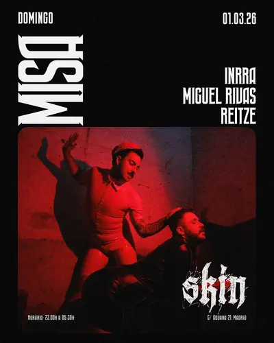 Skin MISA: INRRA + Miguel Rivas + Reitze - EDM event at Skin in Madrid
