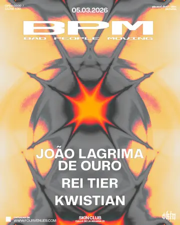 BPM: João Lágrima De Ouro + Rei Tier + Kwistian at Skin BPM: João Lágrima De Ouro + Rei Tier + Kwistian at Skin