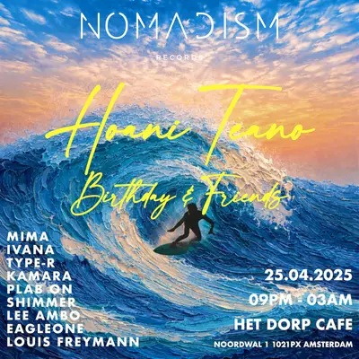 Hoani Teano's Birthday & Friends - EDM event at Het Dorp in Amsterdam