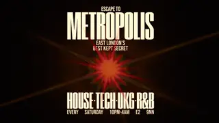 Escape To Metropolis: House, Tech, UK Garage & R&B - Every Saturday at Metropolis