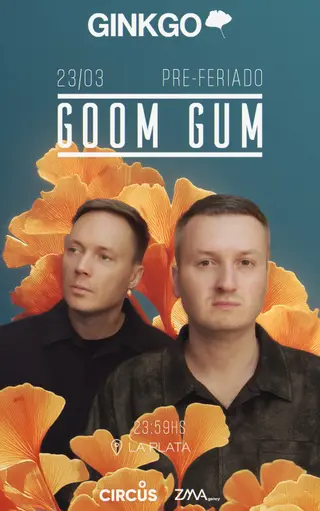 Goom Gum & MORE ARTISTS - by CIRCUS, LA PLATA at TBA - Locación a confirmar, La Plata