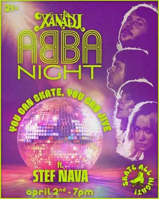 Abba Night feat. Stef Nava + Go-Go Dancers (skate) at Xanadu Abba Night feat. Stef Nava + Go-Go Dancers (skate) at Xanadu