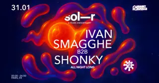 SOL-R - 6 years anniversary: Ivan Smagghe b2b Shonky - ALL NIGHT LONG at Cabaret Sauvage
