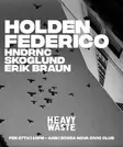 Heavy Waste: Holden Federico, HNDRNC, skoglund, Erik Braun thumbnail