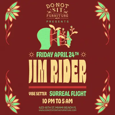 Jim Rider Jim Rider - EDM event at Do Not Sit On The Furniture in Miami