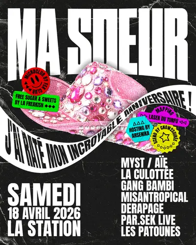 MA SOEUR A RATÉ MON INCROYABLE ANNIVERSAIRE - EDM event at La Station - Gare des Mines in Paris