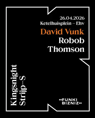 Funki Bizniz Invtes David Vunk - King-S at Ketelhuisplein