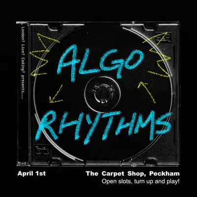 AlgoRhythms AlgoRhythms - EDM event at The Carpet Shop in London