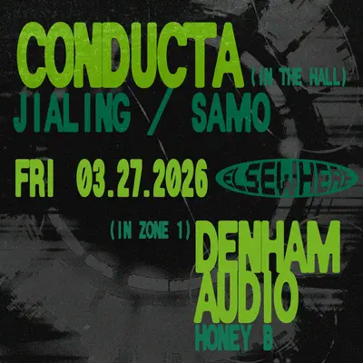 Conducta & Friends with JIALING, Samo, Denham Audio, HONEY B - EDM event at Elsewhere in New York