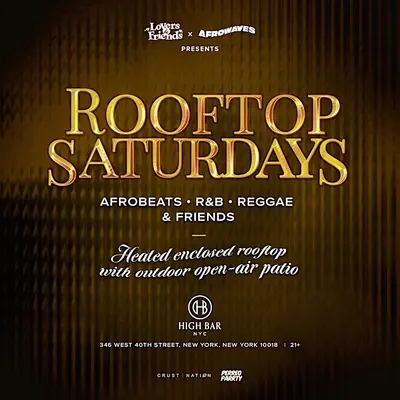 Rooftop Saturdays - Afrobeats + R&B + Reggae Dance Party NYC (HB Rooftop) - EDM event at High Bar New York in New York