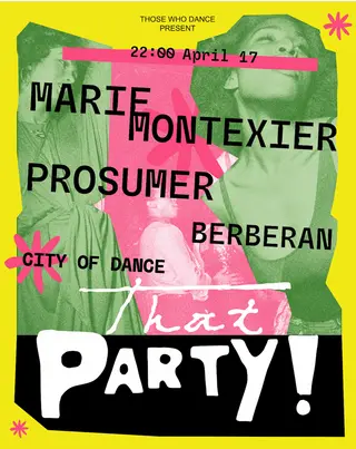 That Party! Marie Montexier + Prosumer + Berberan at Those Who Dance