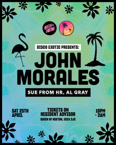 Disco Exotic presents John Morales [Basement Party] - EDM event at Queen Of Hoxton in London