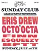 Sunday Club - Eris Drew & Octo Octa, Finn, Esqueezy & BFTT