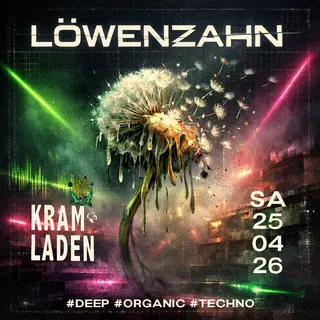 LÖWENZAHN - General Techno De-Restoration at Kramladen