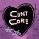 CUNT CORE