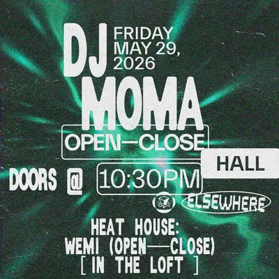 DJ Moma (Open to Close), Heat House: WEMI (Open to Close) DJ Moma (Open to Close), Heat House: WEMI (Open to Close) - EDM event at Elsewhere in New York