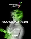 STEREOPHONICO ELEKTRONICO presents Santanna Oush thumbnail