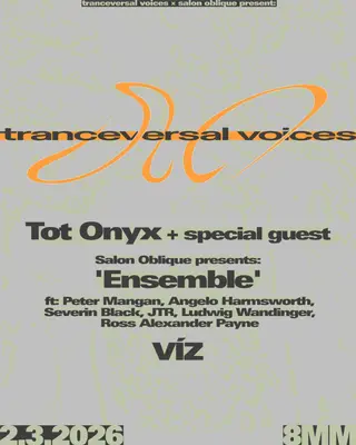 Tranceversal Voices x salon oblique at 8MM Tranceversal Voices x salon oblique at 8MM