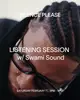 LISTENING SESSION with Swami Sound