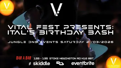 Vital Fest presents: Ital's Birthday Bash - EDM event at Bar A Bar in London